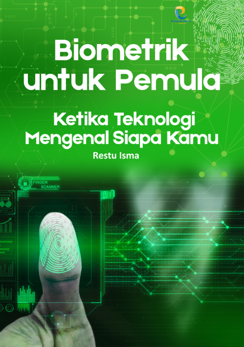 Biometrik untuk Pemula: Ketika Teknologi Mengenal Siapa Kamu